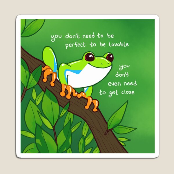 "You Don't Need to Be Perfect to Be Lovable" Tree Frog Magnet