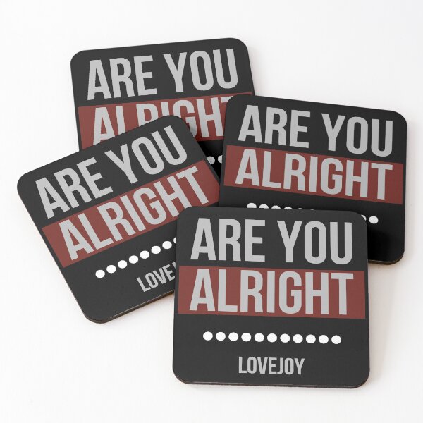 Item preview, Are You Alright Lovejoy designed and sold by Digital Lama Creations.
