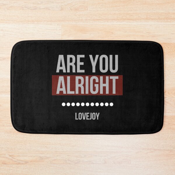 Item preview, Are You Alright Lovejoy designed and sold by Digital Lama Creations.