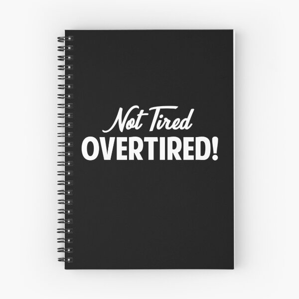 Item preview, Not Tired... OVERTIRED! designed and sold by twHistory.