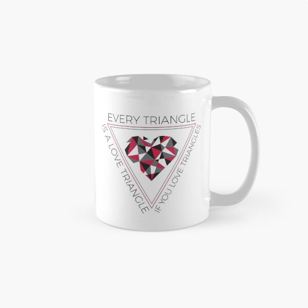 Item preview, Every Triangle Is A Love Triangle If You Love Triangles designed and sold by crossmark.
