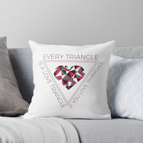 Item preview, Every Triangle Is A Love Triangle If You Love Triangles designed and sold by crossmark.