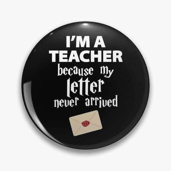 Item preview, I'm a teacher because my wizard letter never arrived designed and sold by w1ckerman.