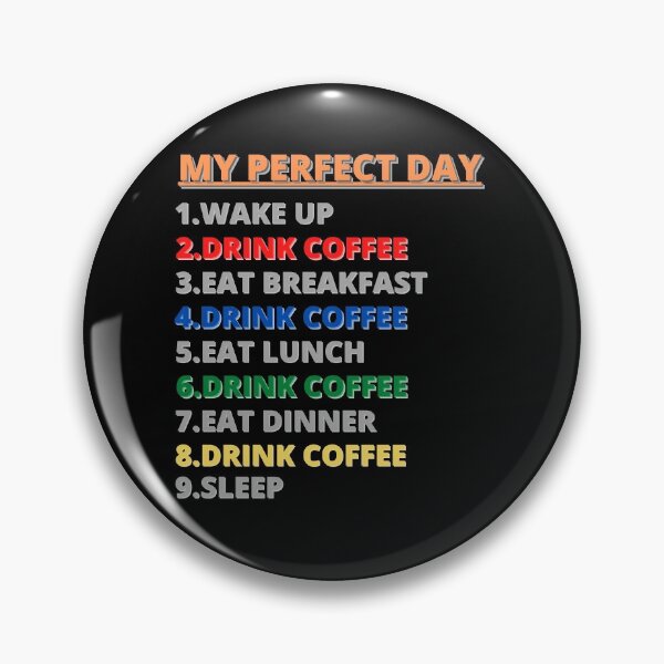 Item preview, MY PERFECT DAY (COFFEE), FUNNY COFFEE designed and sold by KashifMohiuddin.