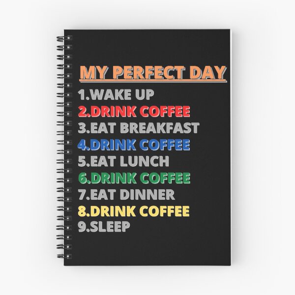 Item preview, MY PERFECT DAY (COFFEE), FUNNY COFFEE designed and sold by KashifMohiuddin.