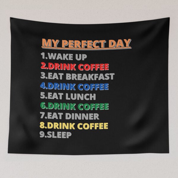 Item preview, MY PERFECT DAY (COFFEE), FUNNY COFFEE designed and sold by KashifMohiuddin.