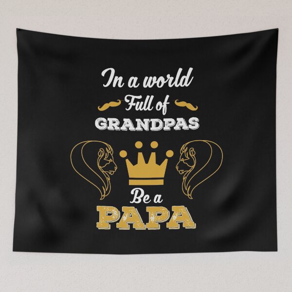 Item preview, In a world full of grandpas be a Papa designed and sold by ZzCorezZ.