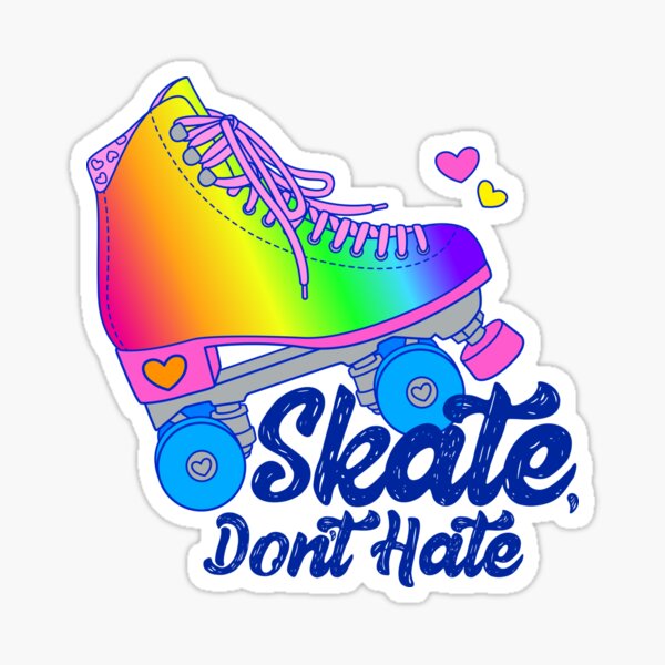 Skate Don't Hate - Rainbow - Large Sticker