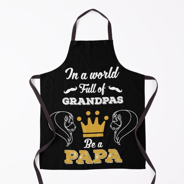 Item preview, In a world full of grandpas be a Papa designed and sold by ZzCorezZ.