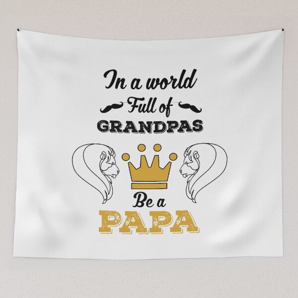 Item preview, In a world full of grandpas be a Papa designed and sold by ZzCorezZ.