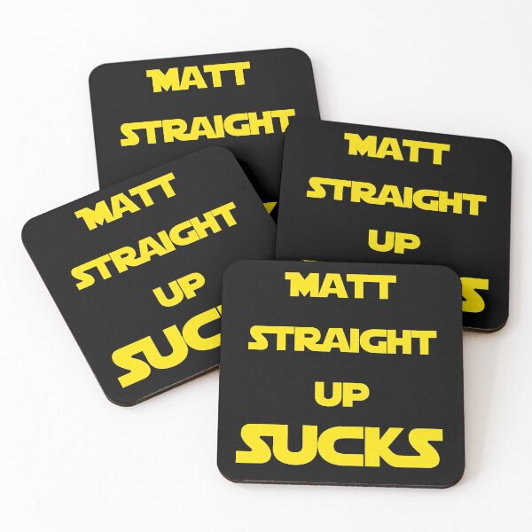 Item preview, Matt Straight Up Sucks designed and sold by GeekyMisul.