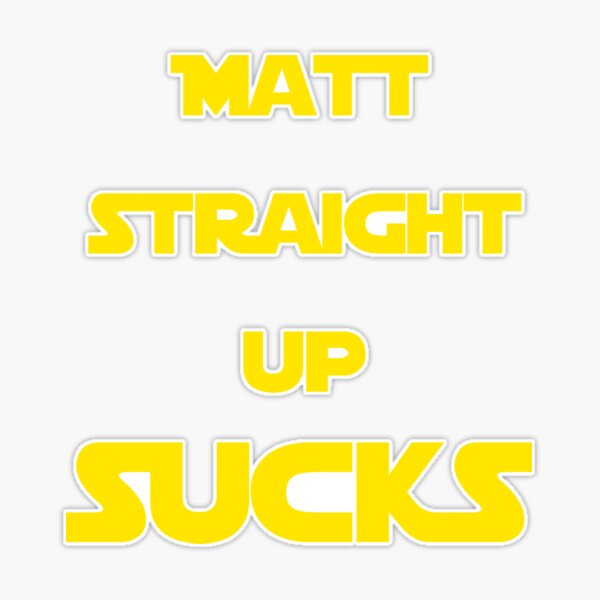 EW: Matt Sucks