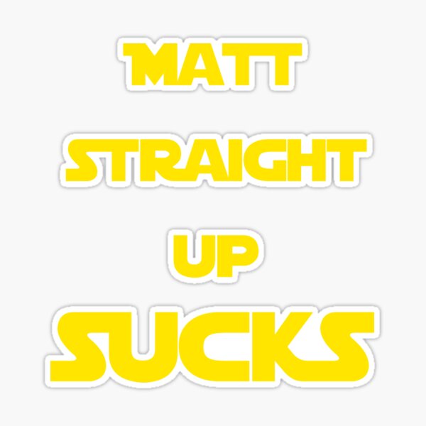 EW: Matt Sucks