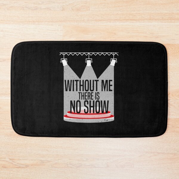 Item preview, Without Me No Show Lighting Technician Theater designed and sold by Sinful Charm.
