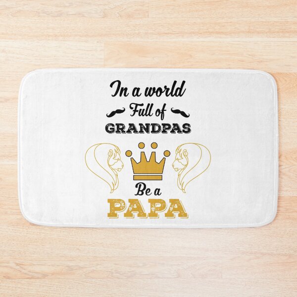 Item preview, In a world full of grandpas be a Papa  designed and sold by ZzCorezZ.