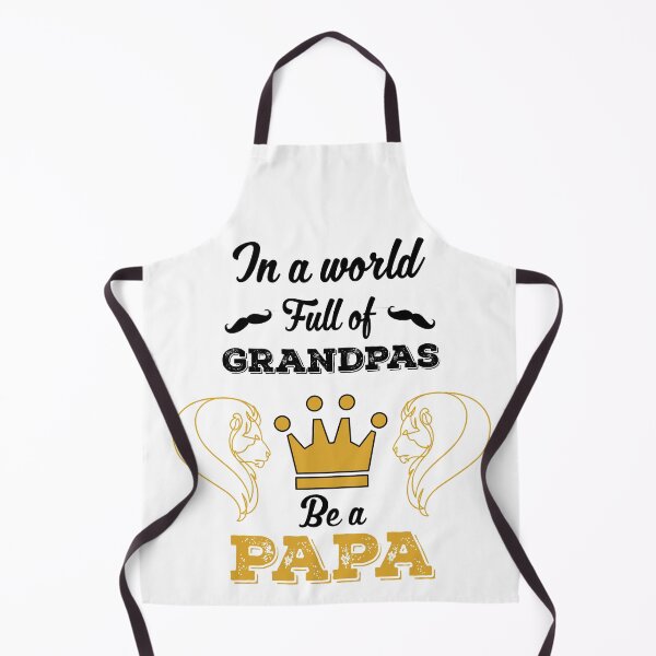 Item preview, In a world full of grandpas be a Papa designed and sold by ZzCorezZ.