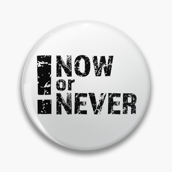 Item preview, Now or never designed and sold by COYN.