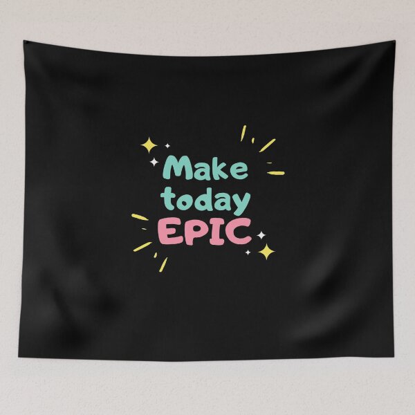 Item preview, Make today epic designed and sold by Aura __Print.