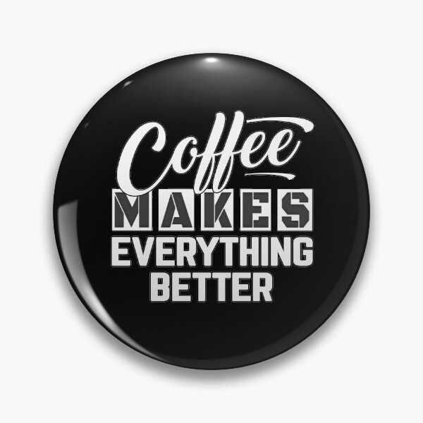 Item preview, Coffee Makes Everything Better designed and sold by MeroniGDesign.