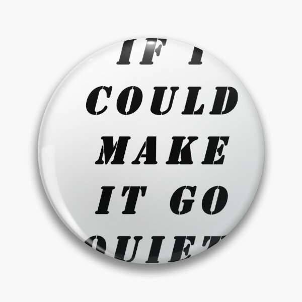 Item preview, If I could Make It Go Quiet  designed and sold by NGstil.