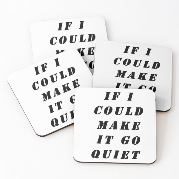 Item preview, If I could Make It Go Quiet  designed and sold by NGstil.