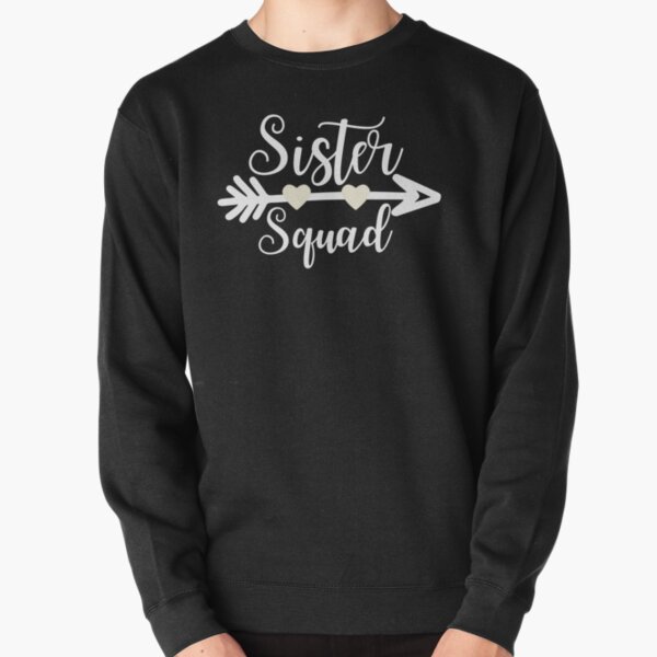 Sister deals squad hoodie