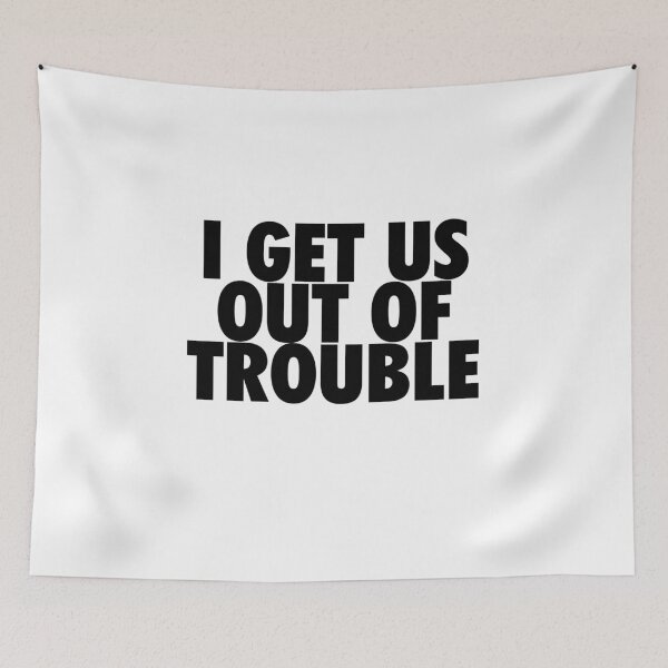 Item preview, I Get Us Out Of Trouble designed and sold by Profashionall.