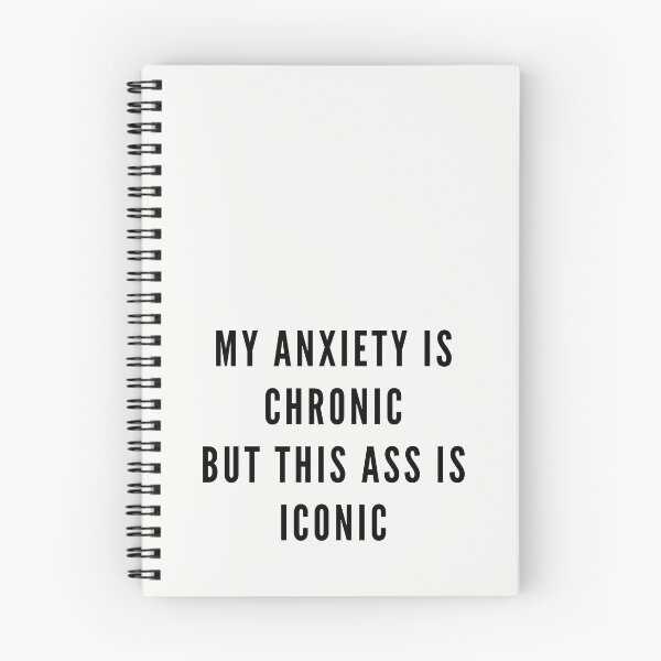 Item preview, My anxiety is chronic but this ass is iconic bossy sassy badass inspirational quote motivational slogans strong women savage classy life motto minimalist short words quotes positivity sayings 6 designed and sold by Inside Head.