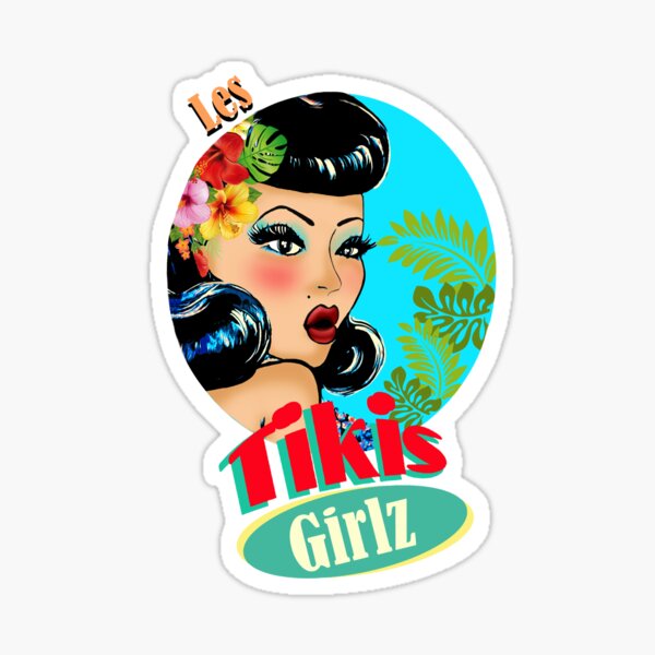 pin up les tiki girlz (TIKI EMA DESIGN © All rights reserved) Sticker