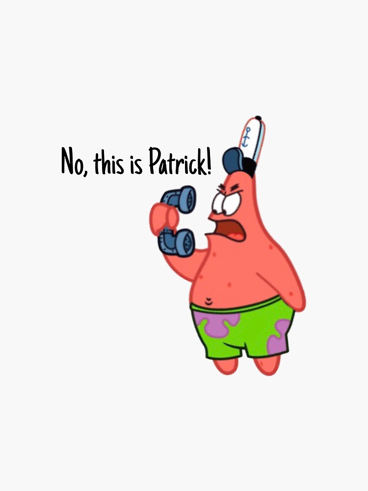 "No, This is Patrick" Sticker for Sale by jr4599 Redbubble