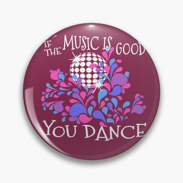 Item preview, If the music is good you dance designed and sold by Kudos5678.