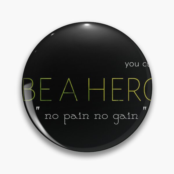 Item preview, BE A HERO YOU CAN NO PAIN NO GAIN designed and sold by YOUSSEF-BR.