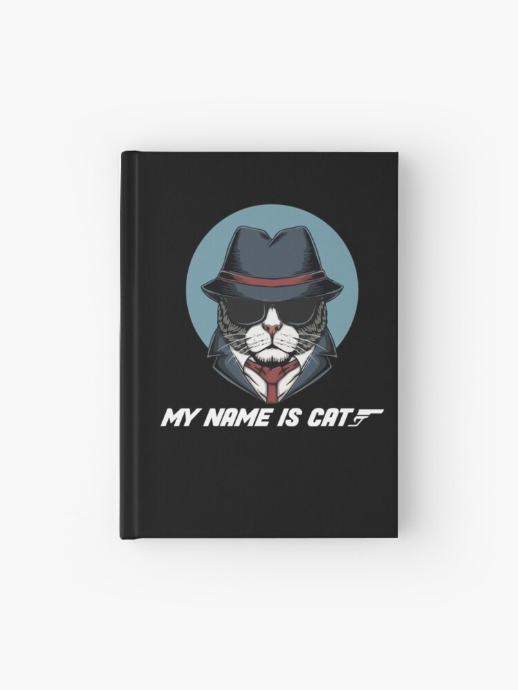 My name is Cat Funny Spy Cat Wearing Sunglasses My name is Cat Funny Spy Cat Wearing Sunglasses