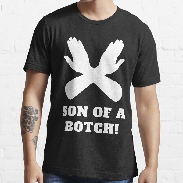 Son of a Botch! Essential T-Shirt