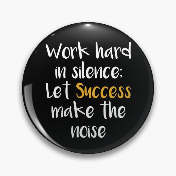 Item preview, Work Hard in Silence, Let Success make the Noise designed and sold by Koi-Art.