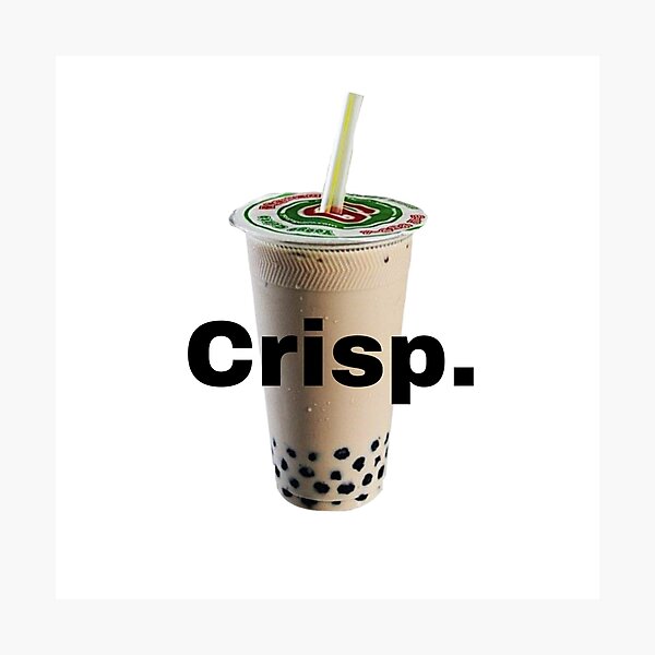 "Crisp boba tea drink meme" Photographic Print by dyslsexyia Redbubble