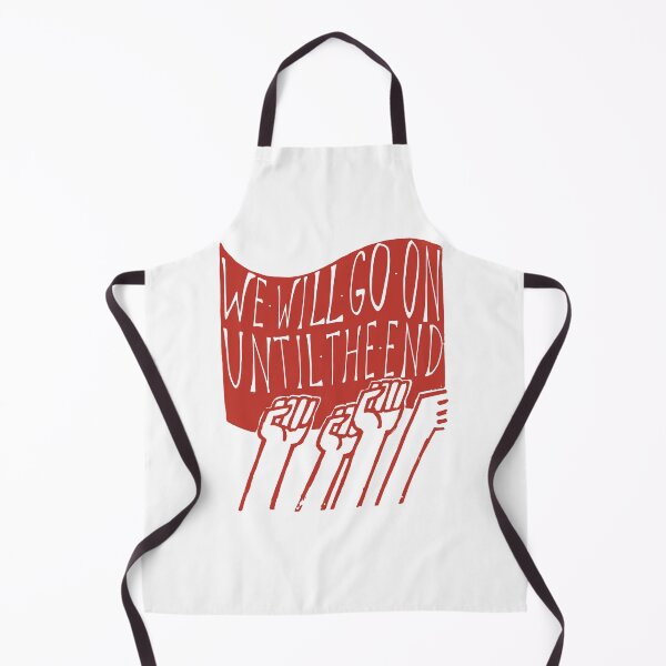 Item preview, We Will Go On Until The End - Protest, Socialist, Leftist, Radical designed and sold by SpaceDogLaika.
