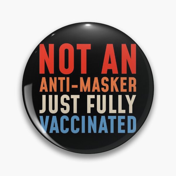 Item preview, Not An Anti-Masker Just Fully Vaccinated  designed and sold by IzzyTheWizz.
