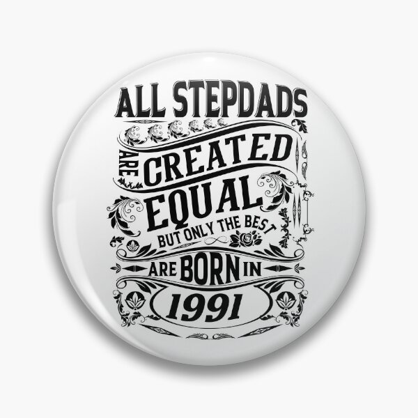 Item preview, All Stepdads  Are Created Equal But only The Best Are Born IN 1991 | Creative Father In Law  designed and sold by YAHIA-14.