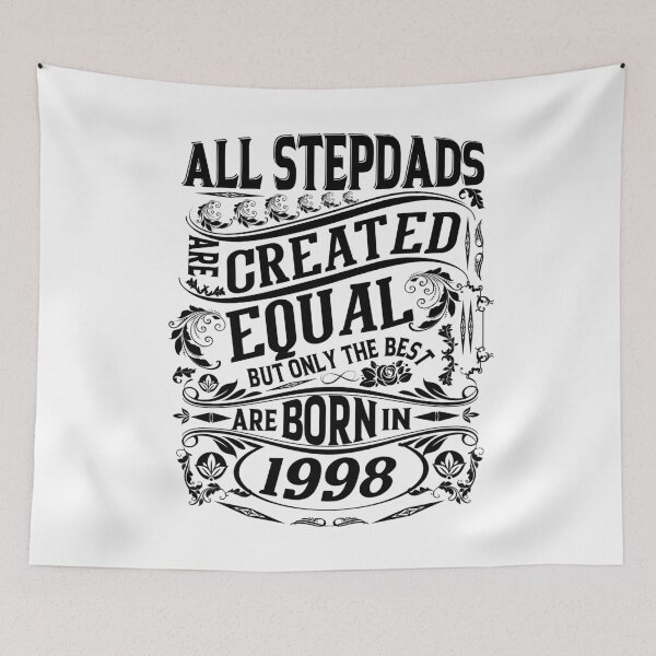 Item preview, All Stepdads  Are Created Equal But only The Best Are Born IN 1998 | Creative Father In Law  designed and sold by YAHIA-14.
