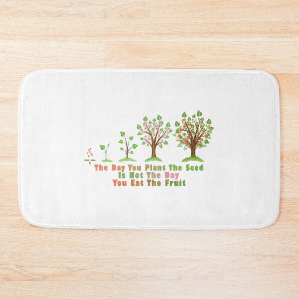 Item preview, The Day You Plant The Seed Is Not The Day You Eat The Fruit designed and sold by Aymanerachif.