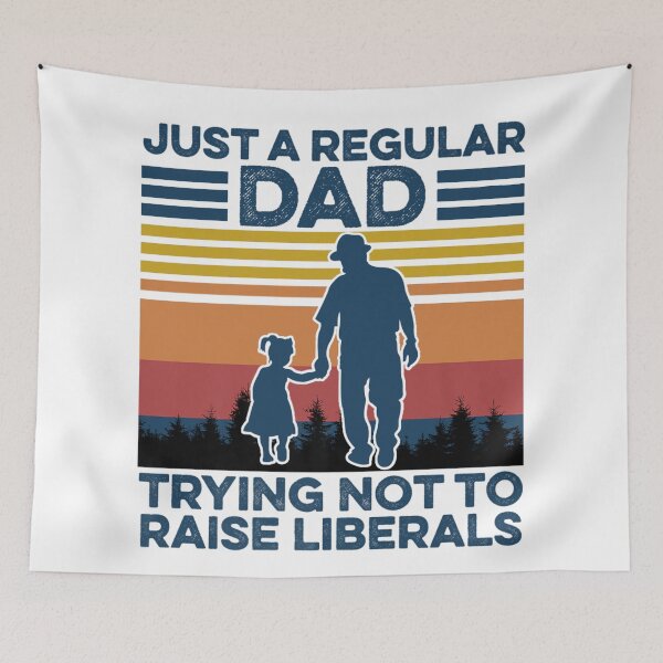 Item preview, Just A Regular Dad Trying Not To Raise Liberals designed and sold by Imadovic.