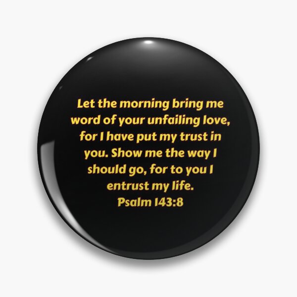 Artikelvorschau, Bible Verse Psalm 143:8 entworfen und verkauft von Prayingwarrior.