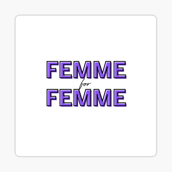 Femme for Femme Sticker
