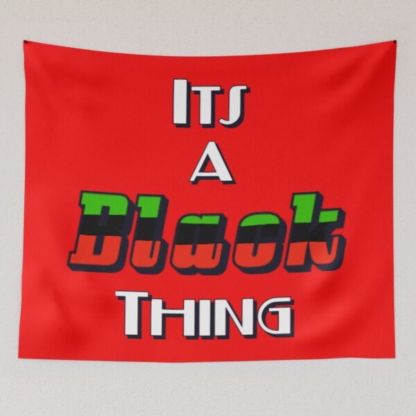 Item preview, Its A Black Thing designed and sold by Knottygirl.
