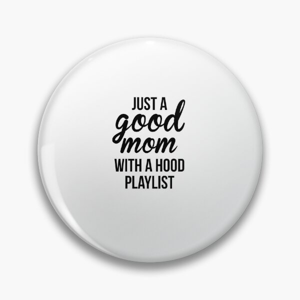 Item preview, Just A Good Mom With A Hood Playlist designed and sold by Profashionall.