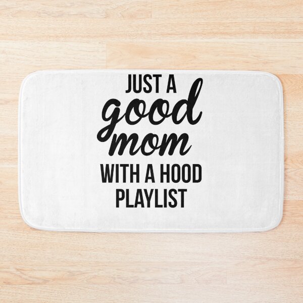 Item preview, Just A Good Mom With A Hood Playlist designed and sold by Profashionall.