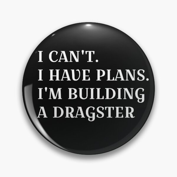 Item preview, NO PUEDO TENGO PLANES ESTOY CONSTRUYENDO UN DRAGSTER designed and sold by HumanwreckageRB.