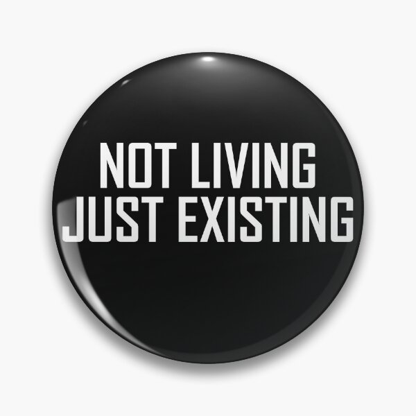 Item preview, Not Living Just Existing  designed and sold by HiddenStar02.