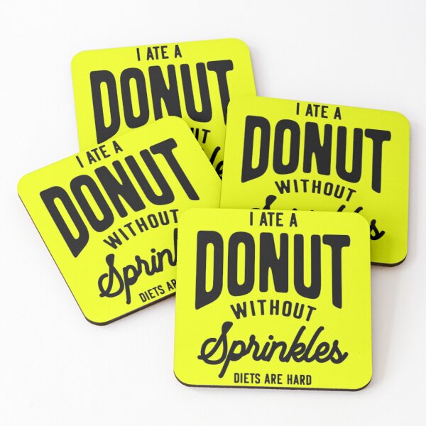 Item preview, I Ate A Donut Without Sprinkles Diets Are Hard designed and sold by AcaciaAdelaa.